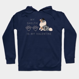 My Sheltie Is My Valentine - Shetland Sheepdog Dog Lovers Hoodie